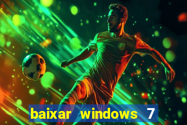 baixar windows 7 ultimate 64 bits com todos os drivers